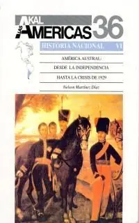 AMÉRICA AUSTRAL: DESDE LA INDEPENDENCIA HASTA LA CRISIS DE 1929 (HISTORIA NACIONAL 6) Direkt Vom Hersteller