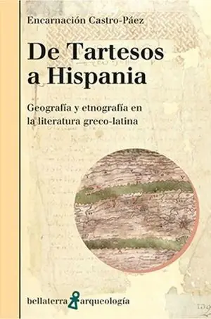 Heute Kaufen DE TARTESOS A HISPANIA (GEOGRAFIA Y ETNOGRAFIA EN LA LITERATURA GRECO LATINA