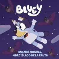 Solange Der Vorrat Reicht BUENAS NOCHES, MURCIELAGO DE LA FRUTA (BLUEY)