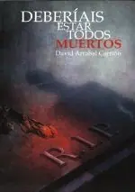 Jetzt Bestellen DEBERÍAIS ESTAR TODOS MUERTOS