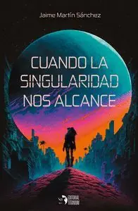 Premium CUANDO LA SINGULARIDAD NOS ALCANCE