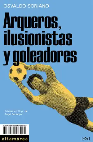 ARQUEROS, ILUSIONISTAS Y GOLEADORES Limited Edition