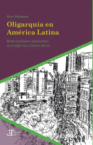 OLIGARQUIA EN AMERICA LATINA REDES FAMILIARES DOMINANTES XI Top-Angebot