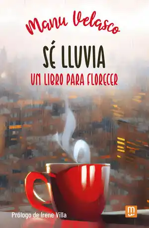 SÉ LLUVIA. UN LIBRO PARA FLORECER Must-Have