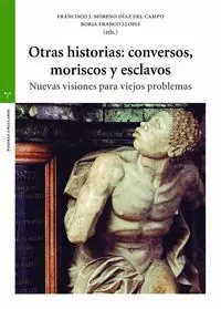 Geld-Zurück-Garantie OTRAS HISTORIAS: CONVERSOS, MORISCOS Y ESCLAVOS