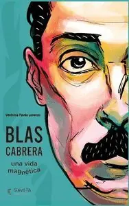 Premium BLAS CABRERA. UNA VIDA MAGNÉTICA