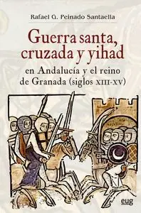 Top-Angebot GUERRA SANTA, CRUZADA Y YIHAD EN ANDALUCÍA Y EL REINO DE GRANADA (SIGLOS XIII-XV