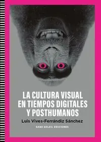 CULTURA VISUAL EN TIEMPOS DIGITALES Y POSTHUMANOS Knallerangebot
