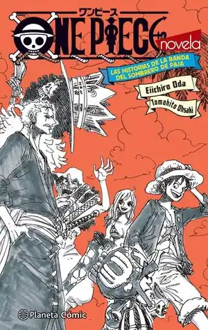 Beliebt ONE PIECE LAS HISTORIAS DE LA BANDA DEL SOMBRERO DE PAJA (NOVELA)