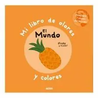 Letzte Chance MI LIBRO DE OLORES Y COLORES. EL MUNDO