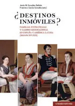 Sale DESTINOS INMOVILES (SIGLOS XVI-XIX)