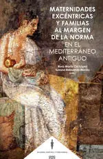 MATERNIDADES EXCENTRICAS Y FAMILIAS AL MARGEN DE LA NORMA EN EL MEDITE Aktuell