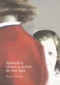APRENDÍ A VERME A TRAVÉS DE SUS OJOS Neuheit