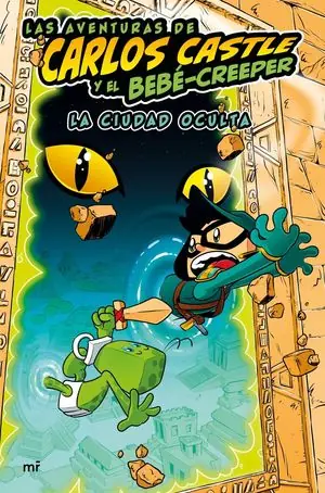 LAS AVENTURAS DE CARLOS CASTLE Y EL BEBÉ-CREEPER. LA CIUDAD OCULTA Original