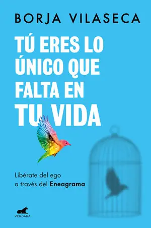TÚ ERES LO ÚNICO QUE FALTA EN TU VIDA. LIBÉRATE DEL EGO A TRAVÉS DEL ENEAGRAMA Saisonangebot