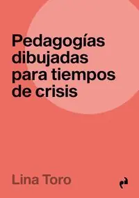 Geld-Zurück-Garantie PEDAGOGIAS DIBUJADAS PARA TIEMPOS DE CRISIS