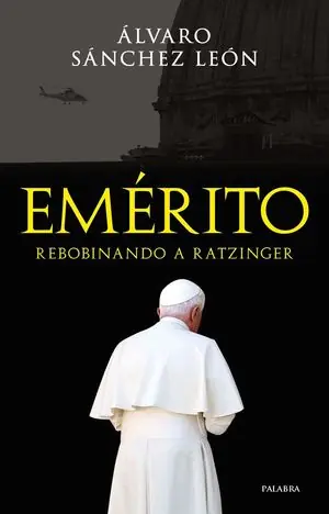Letzte Chance EMERITO (REBOBINANDO A RATZINGER)