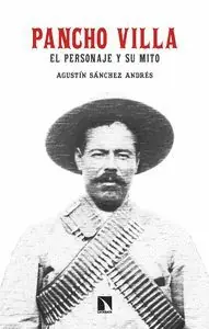 Jetzt Zugreifen PANCHO VILLA. EL PERSONAJE Y SU MITO
