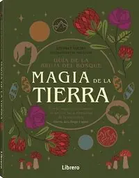 GUIA DE LA BRUJA DEL BOSQUE MAGIA DE LA TIERRA Jetzt Bestellen