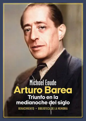 Geprüft ARTURO BAREA. TRIUNFO EN LA MEDIANOCHE DEL SIGLO