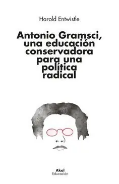 Geld-Zurück-Garantie ANTONIO GRAMSCI, UNA EDUCACIÓN CONSERVADORA PARA UNA POLÍTICA RAD