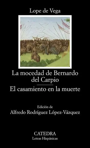 LA MOCEDAD DE BERNARDO DEL CARPIO; EL CASAMIENTO EN LA MUERTE Solange Der Vorrat Reicht