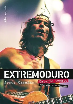 Original EXTREMODURO. TALENTO INNATO. BIOGRAFÍA NO AUTORIZADA