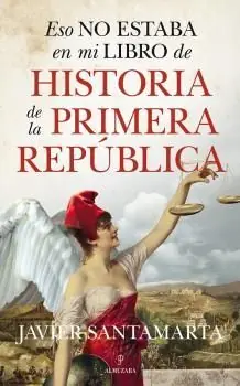ESO NO ESTABA EN MI LIBRO DE HISTORIA DE LA PRIMERA REPÚBLICA Solange Der Vorrat Reicht