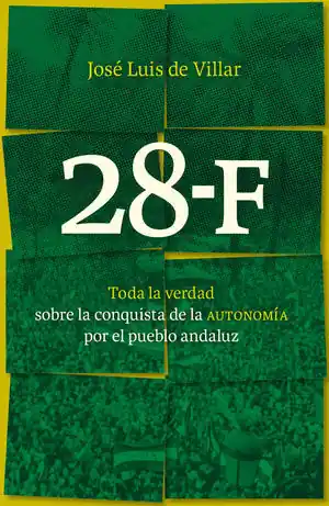 28-F TODA LA VERDAD SOBRE LA CONQUISTA DE LA AUTONOMIA Preisknaller