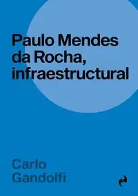 Gleich Bestellen PAULO MENDES DA ROCHA, INFRAESTRUCTURAL