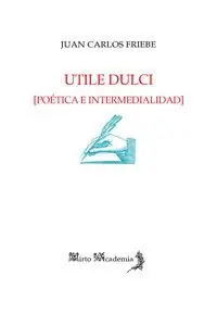 UTILE DULCI (POETICA E INTERMEDIALIDAD) Limited Edition