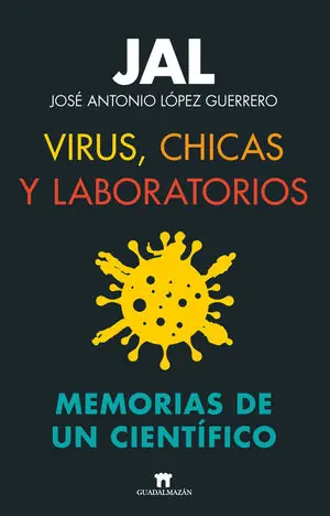 VIRUS, CHICAS Y LABORATORIOS. MEMORIAS DE UN CIENTÍFICO Angebot