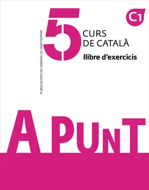 A PUNT. CURS DE CATALÀ. LLIBRE D'EXERCICIS, 5 Aktuell
