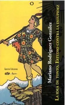 Aktuell LA IDEA DE TONTO. ESTUDIO CONTRA LA ESTUPIDEZ