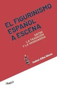 EL FIGURINISMO ESPAÑOL A ESCENA Geld-Zurück-Garantie