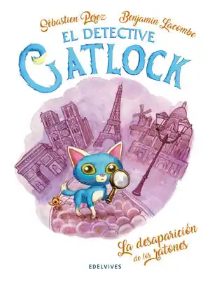 LA DESAPARICIÓN DE LOS RATONES (DETECTIVE CATLOCK 1) Sofort Bestellen