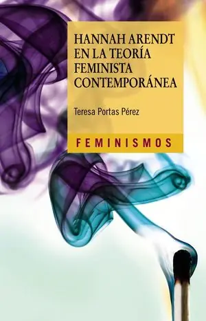HANNAH ARENDT EN LA TEORÍA FEMINISTA CONTEMPORÁNEA Nur Für Kurze Zeit
