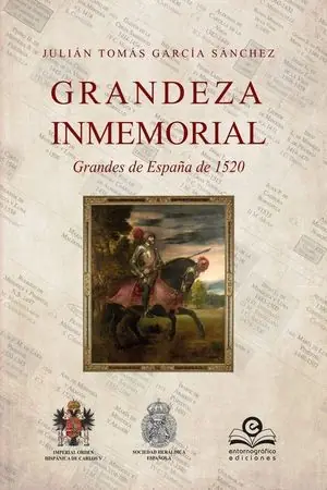 GRANDEZA INMEMORIAL (GRANDES DE ESPAÑA DE 1520) Im Trend
