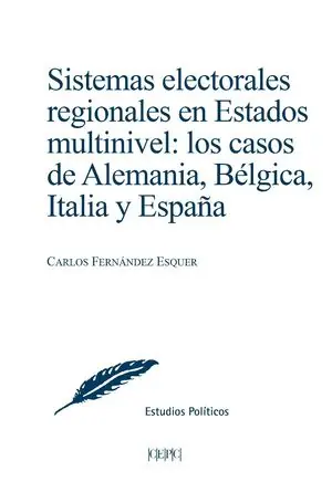 Sofort Bestellen SISTEMAS ELECTORALES REGIONALES EN ESTADOS MULTINIVEL. LOS CASOS DE ALEMANIA, BÉ