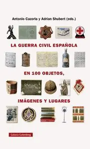 Schnäppchen LA GUERRA CIVIL ESPAÑOLA EN 100 OBJETOS, IMÁGENES Y LUGARES