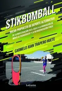 Letzte Chance STIKBOMBALL. NUEVA PROPUESTA DE DEPORTE ALTERNATIVO DE LA IN