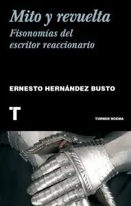 Top-Preis MITO Y REVUELTA. FISONOMÍA DEL ESCRITOR REACCIONARIO