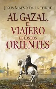 Sofort Bestellen AL GAZAL EL VIAJERO DE LOS DOS ORIENTES
