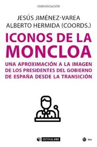 Ab Werk ICONOS DE LA MONCLOA. UNA APROXIMACION A LA IMAGEN DE LOS P