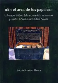 "EN EL ARCA DE LOS PAPELES". LA FORMACIÓN HISTÓRICA DE LOS ARCHIVOS DE LAS HERMA Heute Kaufen