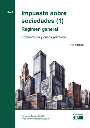 Abverkauf IMPUESTO SOBRE SOCIEDADES (1). RÉGIMEN GENERAL. COMENTARIOS Y CASOS PRÁCTICOS