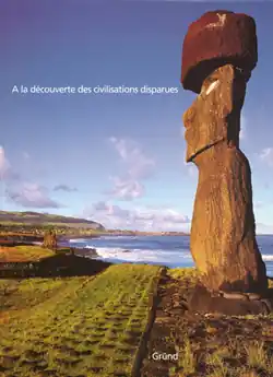 A LA DECOUVERTE DES CIVILISATIONS DISPARUES Kostenfreie Lieferung