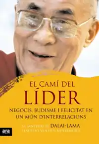 Nur Heute CAMI DEL LIDER, EL. NEGOCIS, BUDISME I FELICITAT EN UN MON D'INTERRELACIONS