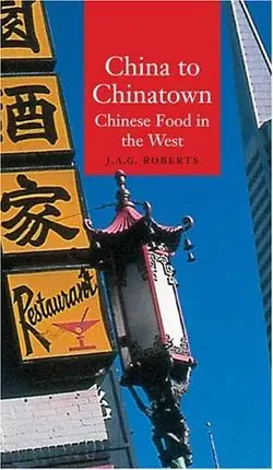 CHINA TO CHINATOWN. CHINESE FOOD IN THE WEST Angebot