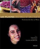 Sofort Bestellen PLANTES DES MILLE ET UNE NUITS, LES. RITUELS DE BIEN-ETRE AU MAROC